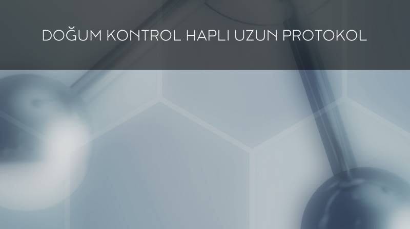 Tüp Bebek Tedavisinde Doğum Kontrol Haplı Uzun Protokol