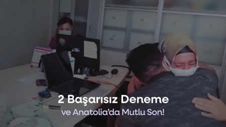 2 Başarısız Deneme ve Anatolia'da Mutlu Son